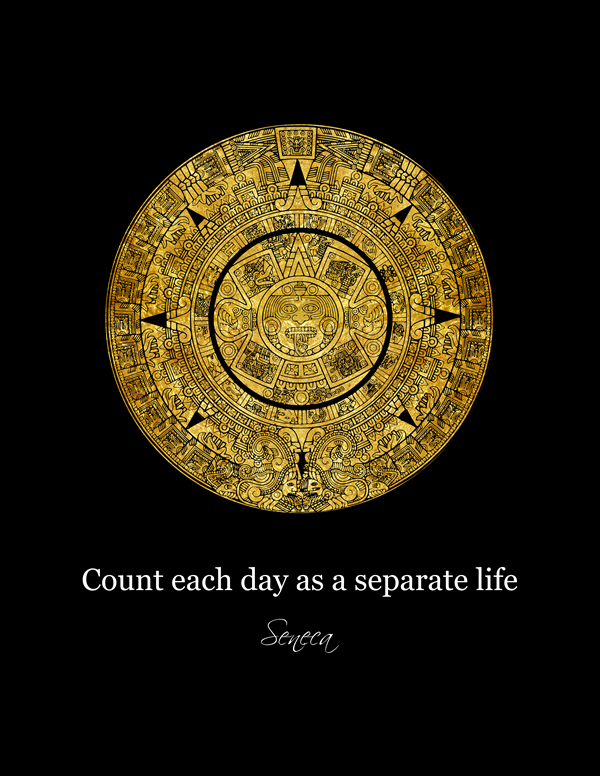 Count each day as a separate life, a quote of Seneca on a Mayan Calendar. Transform your living space in beauty with this Maya Calendar wall art! Wall quote Printable, Maya Calendar Wall Art, Mayan Art, Mayan Quote, Native American Decorations, Black and Gold glitter Mayan Calendar || 8x10 inches (HD pdf)