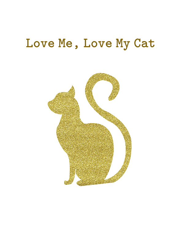 Love me, love my cat. The perfect give for any animal lover. Home Decor Sign, Printable quote with glitter gold color, Wall print, digital art printable decoration, Home decor || 8x10 inches (HD pdf)