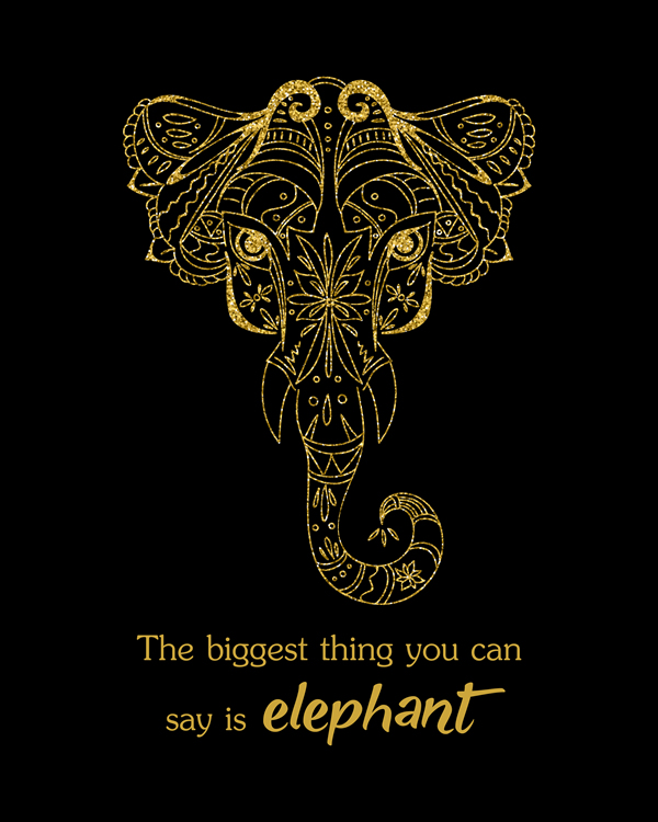 The biggest thing you can say is elephant. Quote Poster, Elephant Art Print, Elephant Quote Wall Art, Watercolor Elephant Art || 8x10 inches (HD pdf)
