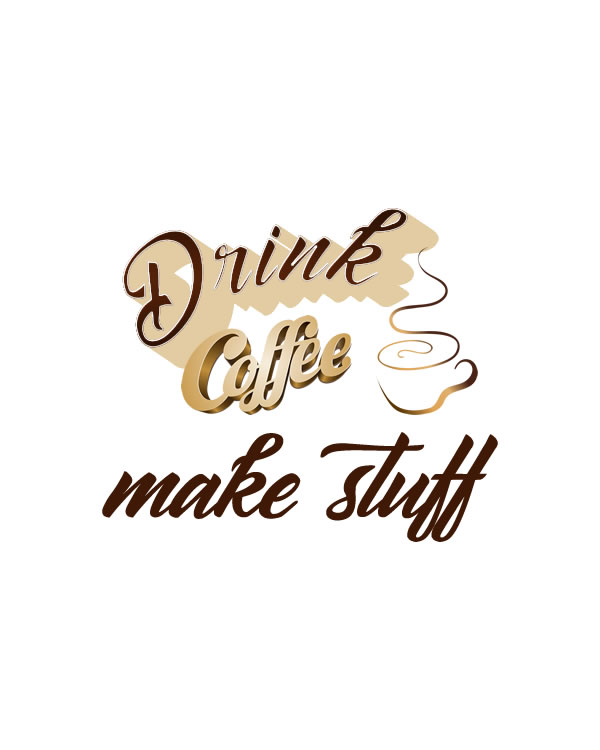 Drink coffee, make stuff. Drink Coffee, Inspirational Print, Poster Print, Wall Art, Quote print, Wall Decor, Wall Art, Home Decor, Typography, Printable Wall Art, Printable Art || 8x10 inches (HD pdf)