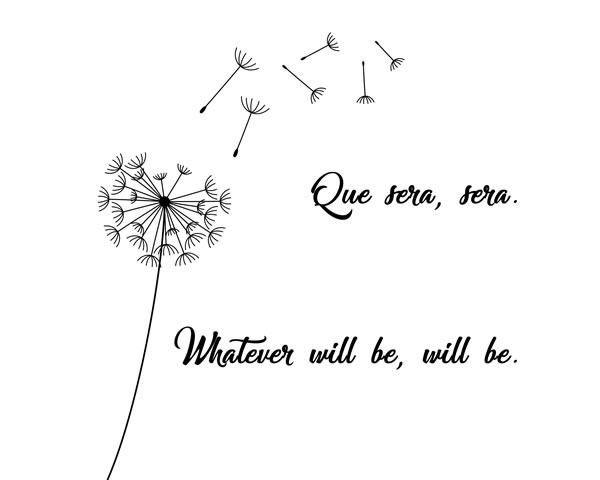Printable Que Sera Sera Whatever Will Be, Will Be. Print Wall Art (DIY, instant download)