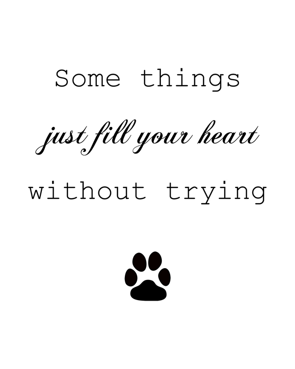 Printable Some Things Just Fill Your Heart Without Trying. Print Wall Art (DIY, instant download)