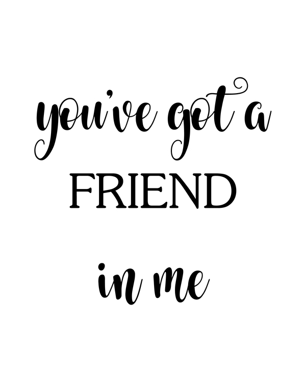 Printable You've Got A Friend in Me. Print Wall Art (DIY, instant download)