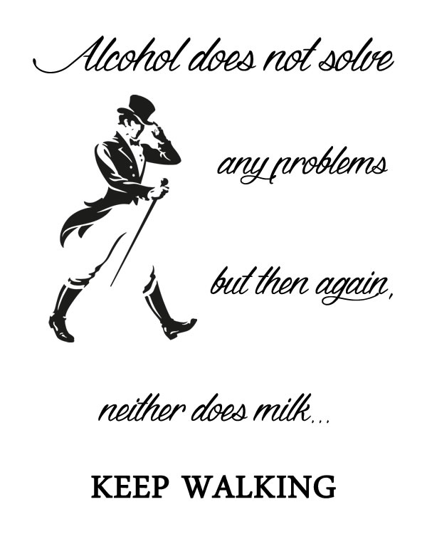 Printable Alcohol doesn't solve any problem but neither does milk. Print Wall Art (DIY, instant download)