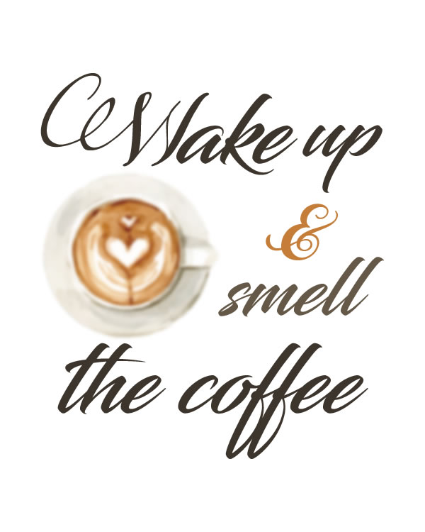 Printable Wake Up And Smell The Coffee. Print Wall Art (DIY, instant download)